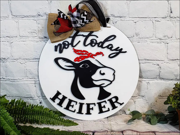 Decorative Not Today Heifer door hanger sign in farmhouse style hand painted design